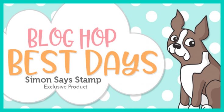 Simon Says Stamp Best Days Release Blog Hop
