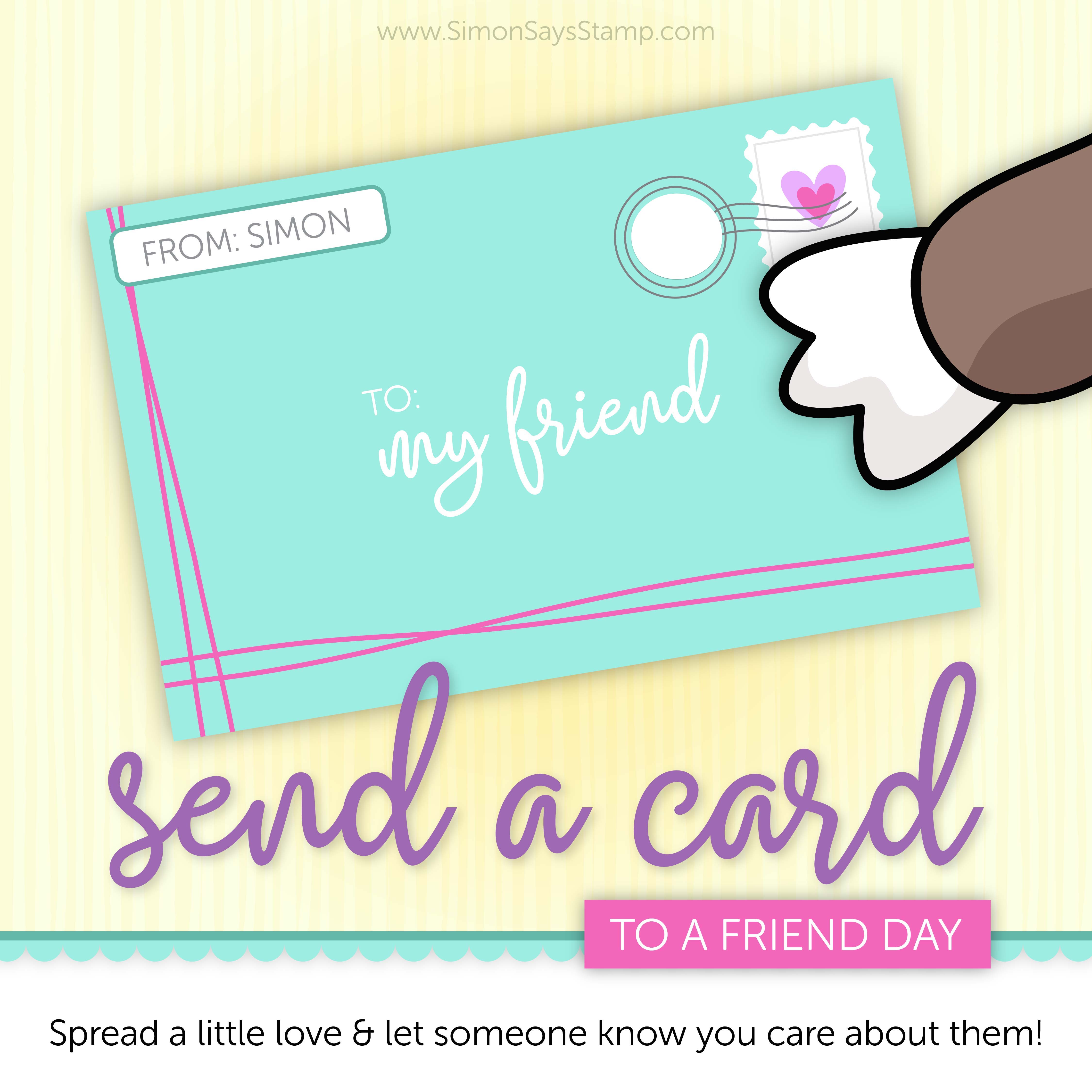 Send a Card to A Friend Day! Simon Says Stamp Blog