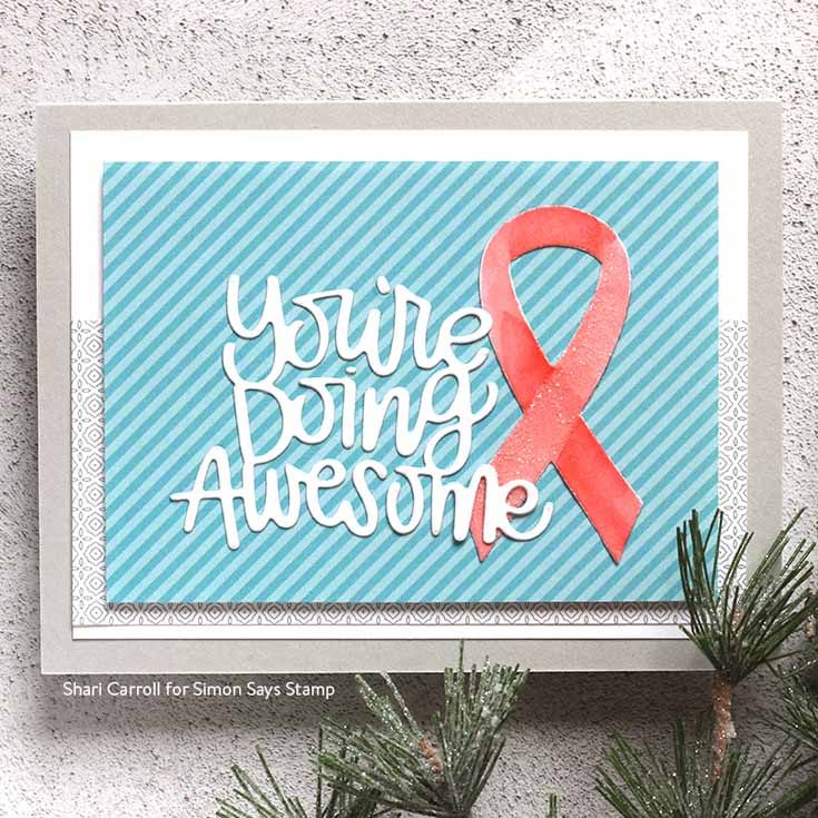 DieCember® Blog Hop Shari Carroll Awareness Ribbon and You're Doing Awesome dies
