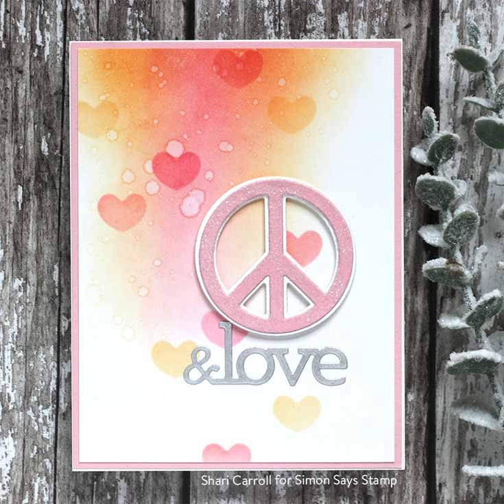 You Are Loved Blog Hop Shari Carroll CZ Design Peace & Love dies and Reverse Hearts stencil