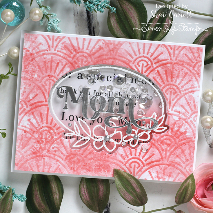 Hello Gorgeous Blog Hop Shari Carroll Fanfare stencil, Fancy Mom dies, Delicate Floral Frames stamp set and dies, Mother’s Day strips