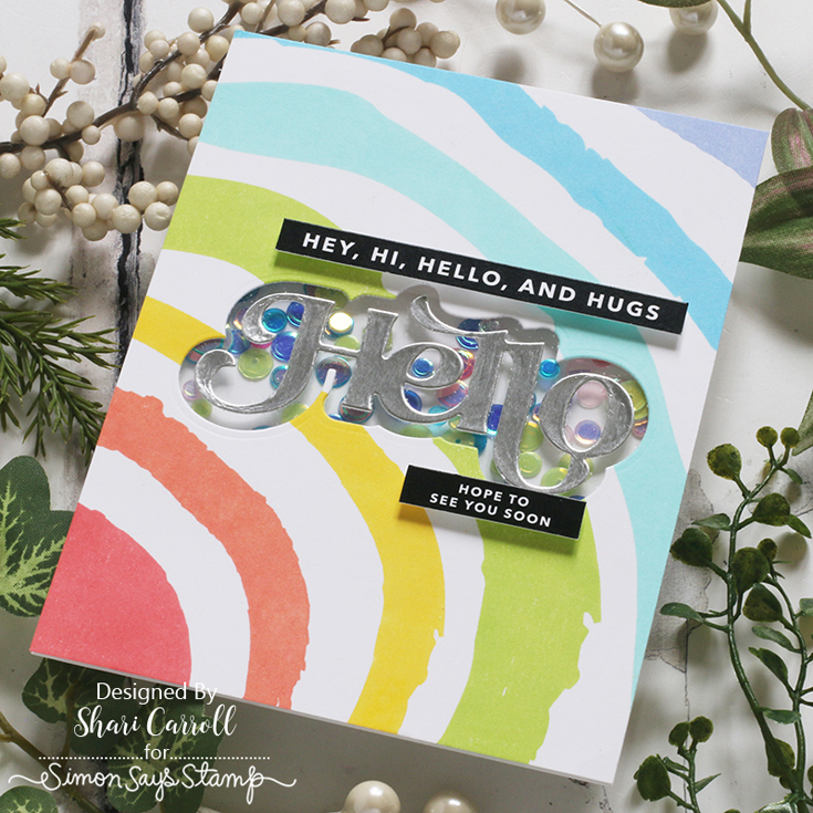 Dear Friend Blog Hop Shari Carroll Fancy Hello die, Painted Rainbow cling, and Reverse Bold Hello sentiment strips