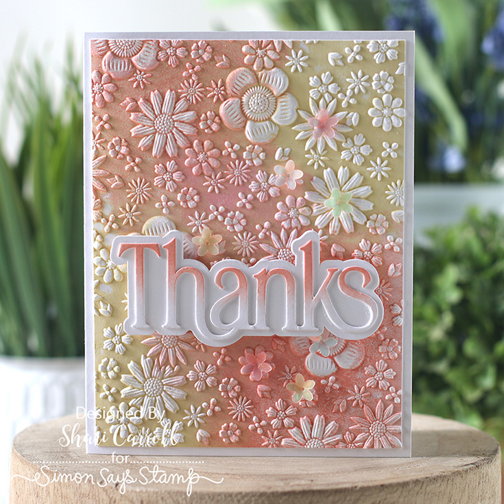 Always There Blog Hop Shari Carroll Timeless Thanks die and Mythic Blooms embossing folder
